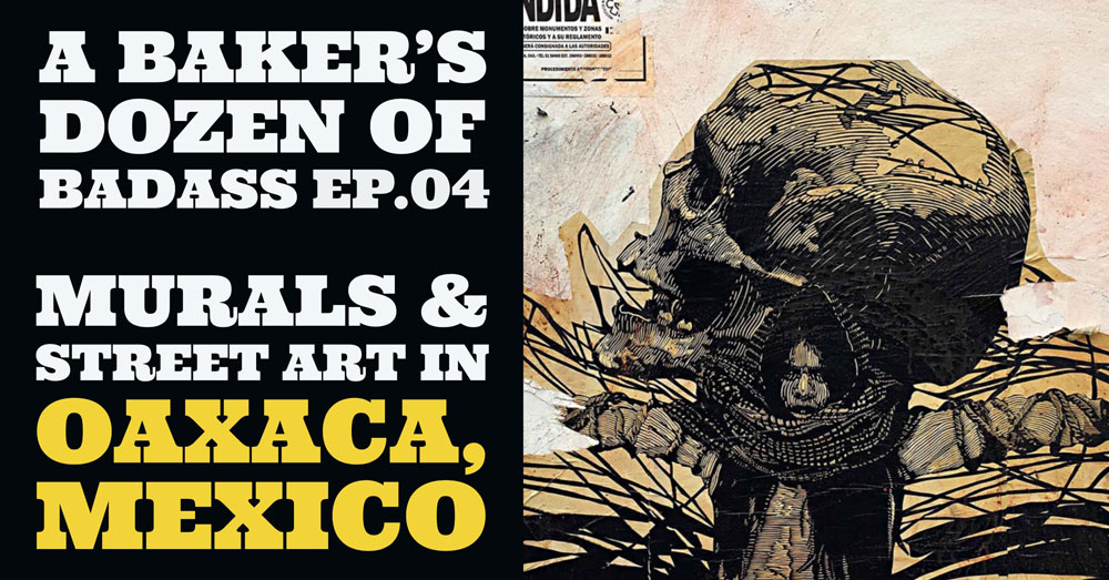 The Gorgeous Murals & Street Art of Oaxaca City, Mexico