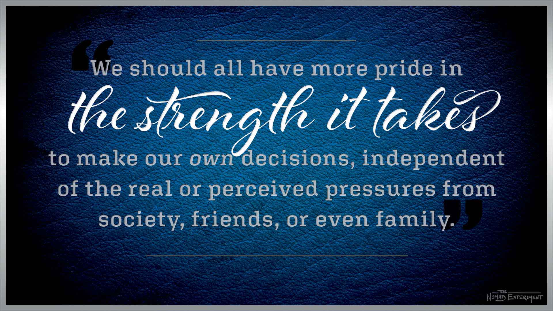 strength quote the nomad experiment