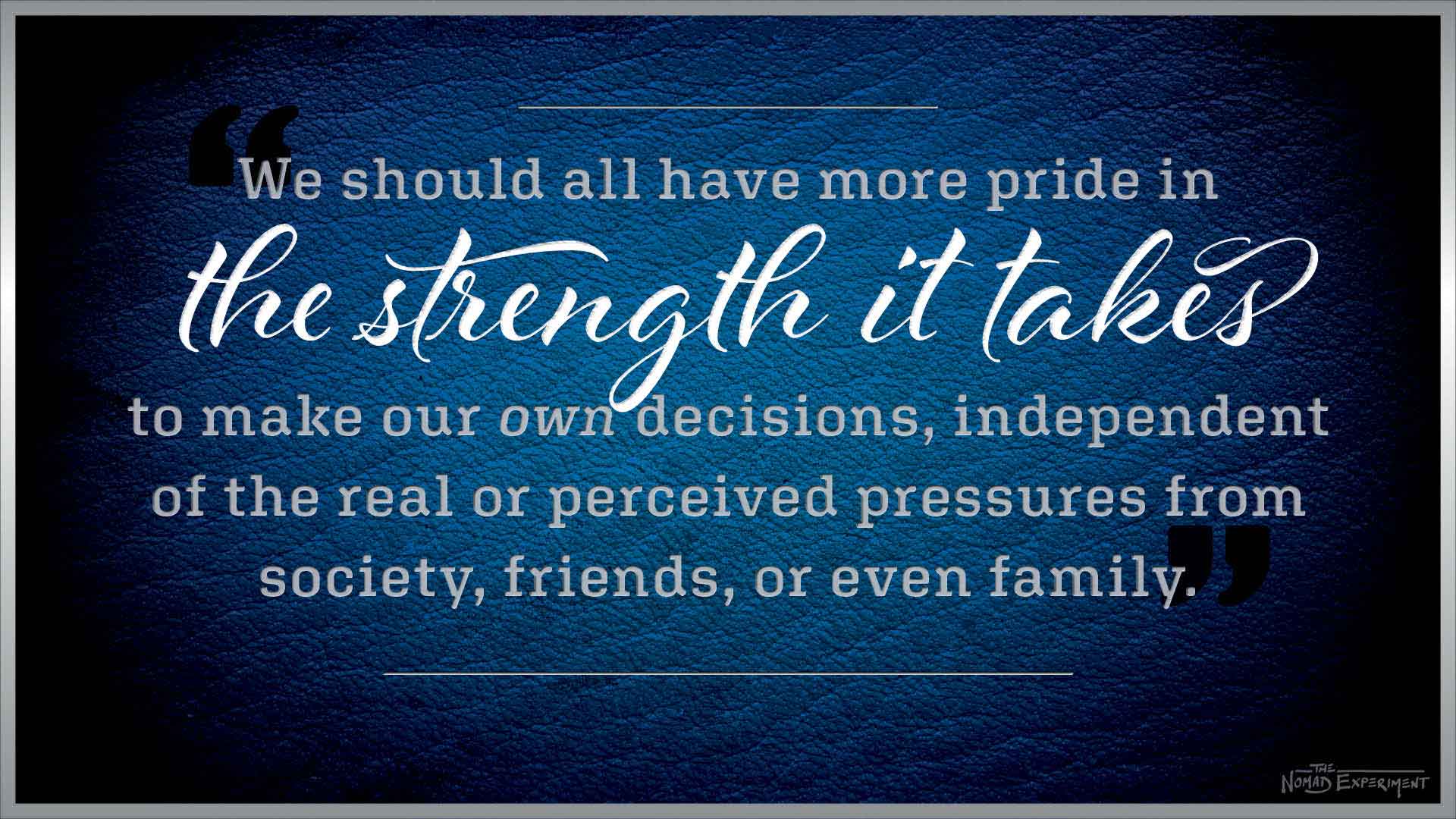 strength quote the nomad experiment