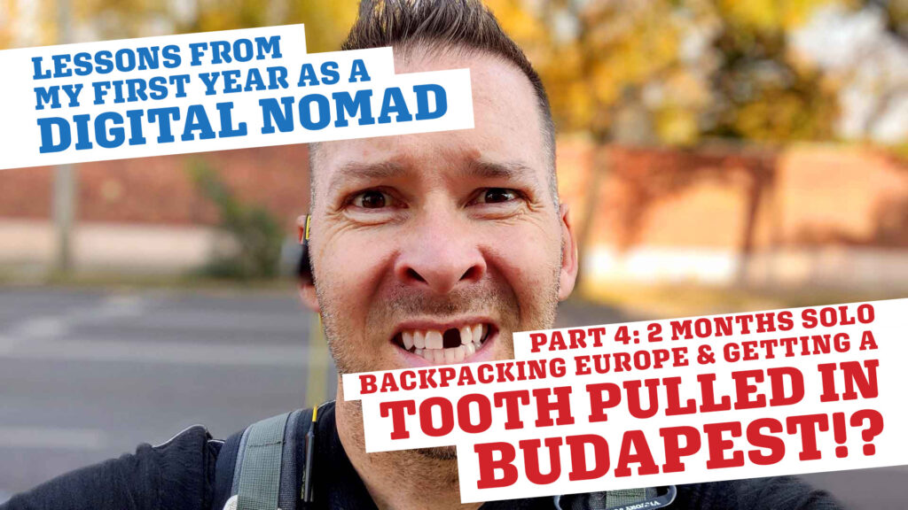 Part 4: Year 1 As a digital nomad – Life Lessons Learned While Solo Backpacking Europe…