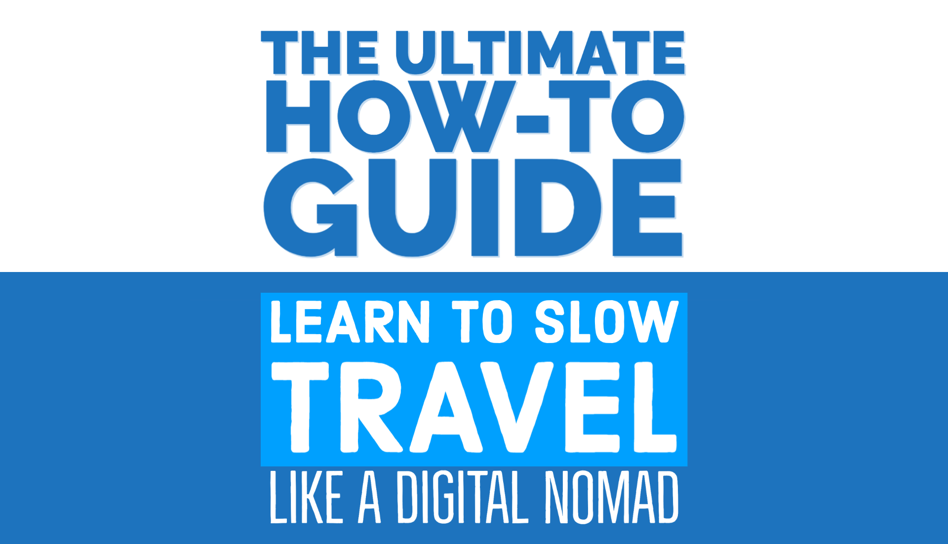 Learn How to slow travel like a digital nomad article