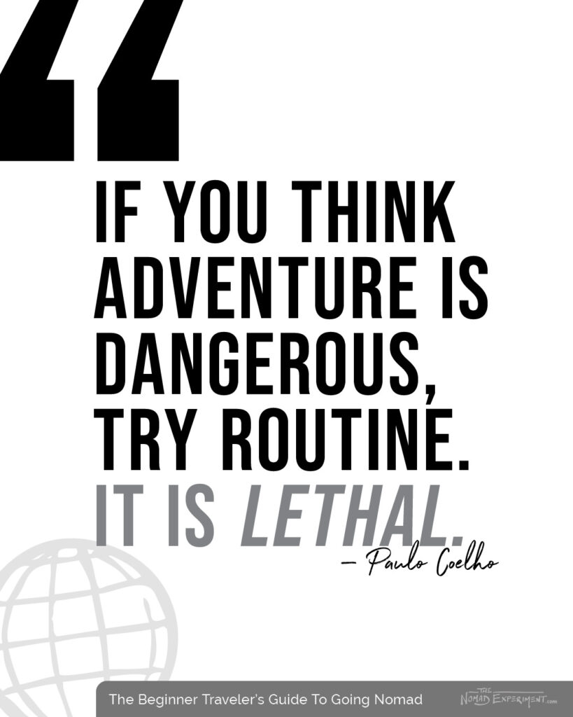 Adventure is dangerous routine is lethal Paulo Coelho quote